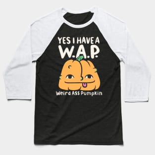 Halloween Art - Weird A$$ Pumpkin Baseball T-Shirt